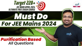 Purification Based All Questions  Must Do for JEE Mains 2024  JEEChemistry InfinityLearnJEE [upl. by Magda]