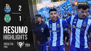 Resumo FC Porto 21 Sporting Taça de Portugal 2324 [upl. by Aloek]