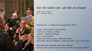 Vor Dir stehn wir um dir zu singen  Eingangslied zur Sendungsfeier 2024 im Stephansdom [upl. by Downall]