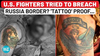 American Fighters Tried To Breach Russia Border Putin Proves US Role In Ukraine War With Tattoo [upl. by Noirret]