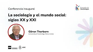 Göran Therborn  La sociología y el mundo social siglos XX y XXI  I Jornadas de Sociología [upl. by Katrina]