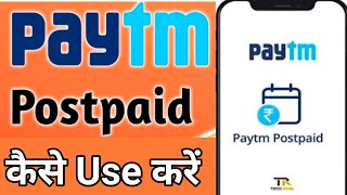 Paytm Postpaid Kaise Use Kare  How to Use Paytm Postpaid Balance  Paytm Postpaid Pay Later [upl. by Yrocal867]