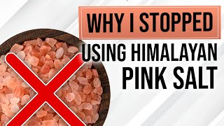 Why I Stopped Using Himalayan Pink Salt Himalayan Salt Vs Regular Salt [upl. by Anat]