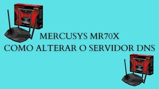 Como Configurar DNS no Mercusys MR70X [upl. by Turtle]