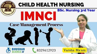 IMNCI Case Management Process  CHN  BSc Nursing 3rd Year  BSc Nursing in Hindi  Varsha Maam [upl. by Niveek]