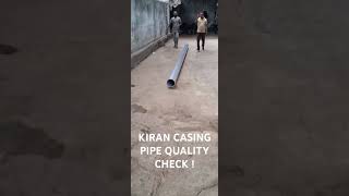 KIRAN CASING PIPE KI QUALITY CHECK KARLO  BEST QUALITY LONG LASTING ISI CASING PIPE YE NAHI FATEGA [upl. by Ytissac882]