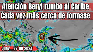 Atención Tormenta Tropical Beryl más cerca de formarse rumbo al Caribe clima tiempo envivo [upl. by Alamac]