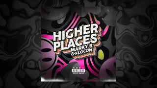 Marky B feat Flocon  Higher Places [upl. by Richel]