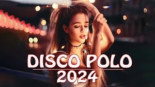 Disco Polo 2024  Najwieksze Hity Disco Polo 2024  Musisz Mieć To W Aucie [upl. by Ahsaekal]