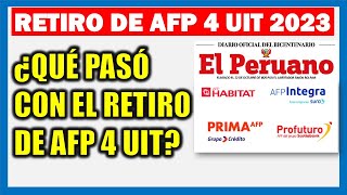 Retiro de AFP 4 UIT 2023 ¿Qué pasó con el Retiro de AFP 4 UIT ¿Cómo va [upl. by Laszlo]