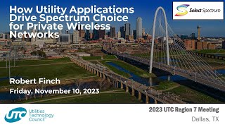 How Utility Applications Drive Spectrum Choice for Private Wireless Networks UTC Region 7 2023 [upl. by Anaimad]