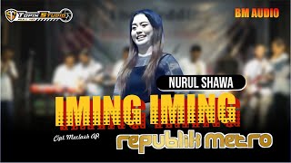 IMING IMING  Republik Metro  NURUL SHAWA  BM Audio  Sambung Karangjati Ngawi [upl. by Haberman778]