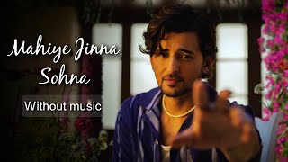 Mahiye Jinna Sohna  Darshan Raval Without music only vocal [upl. by Hugon]