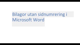 Microsoft Word Bilagor utan sidnumrering [upl. by Jourdan]