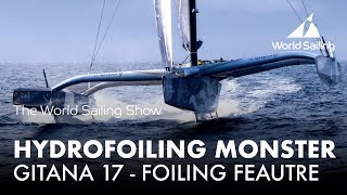 A Hydrofoiling Monster  Gitana 17 Foiling Feature  World Sailing Show  October 2017 [upl. by Secrest]