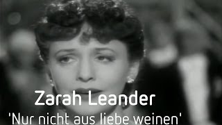 Zarah Leander  Nur nicht aus liebe weinen [upl. by Lemmuela]