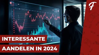 INTERESSANTE AANDELEN IN 2024 BELEGGEN EN INVESTEREN [upl. by Ojillek]