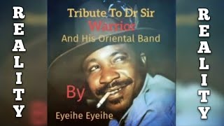 TRIBUTE TO DR SIR WARRIOR  ONYE MA UCHE CHUKWU BY EYEIHE EYEIHE [upl. by Jeana]