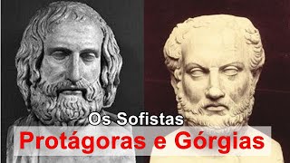 Os Sofistas Protágoras e Górgias [upl. by Ellebanna]