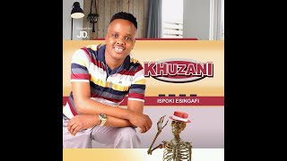 Khuzani 2020  Isipoki esingafi [upl. by Docilu]