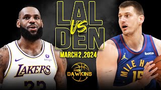 Los Angeles Lakers vs Denver Nuggets Full Game Highlights  March 2 2024  FreeDawkins [upl. by Glendon]