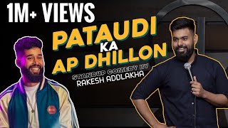 Pataudi Ka AP Dhillon  Stand Up Comedy  Rakesh Addlakha [upl. by Joy]