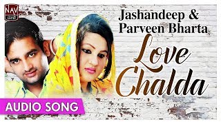 Love Chalda  Jashandeep amp Parveen Bharta  Popular Punjabi Duet Songs  Priya Audio [upl. by Brynn]