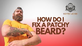 How Do I Fix A Patchy Beard [upl. by Annaiviv4]