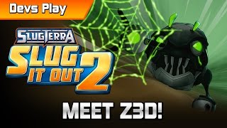 Slugterra Slug it Out 2 DEVS PLAY  MEET Z3D [upl. by Elicia]