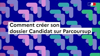 Parcoursup 2024  comment creer son dossier candidat [upl. by Siocnarf700]