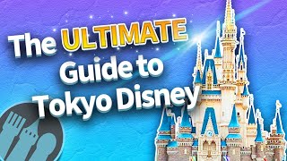 The ULTIMATE Guide to Tokyo Disney [upl. by Boser]