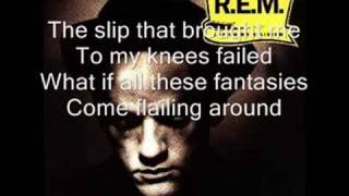 REM  Losing my religion lyrics [upl. by Haseefan]