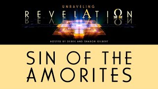 Unraveling Revelation Sin of the Amorites [upl. by Bremer]