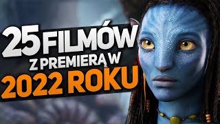 25 najciekawszych premier FILMÓW w 2022 roku Avatar 2 Batman Thor Uncharted Jurrasic World [upl. by Shultz]