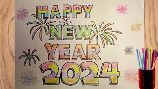 How To Draw Happy New Year 2024 Drawing [upl. by Tomas]