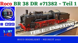 Roco BR 38 DR 71382 Neuheit 2023  Teil 1 Unboxing [upl. by Erdnassac]