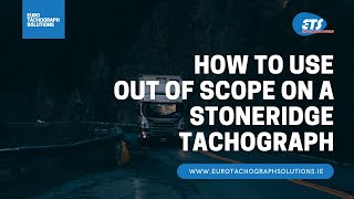 How to use the Out Of Scope Option on a Stoneridge SE5000 Tachograph [upl. by Zetnwahs]