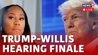 Fani WIllis Trial LIVE  Final Hearing To Disqualify Fani Willis From Trump Election Case  N18L [upl. by Rangel575]