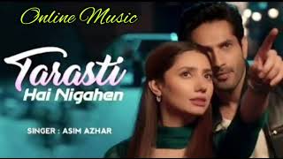 Tarasti hai Nigahen  Galat Fehmi  Bollywood Song  Asim Azhar  Online Music [upl. by Ralat]