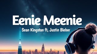 Eenie Meenie  Sean Kingston ft Justin Bieber lyrics with new version [upl. by Drahser]