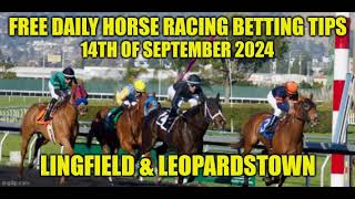 Free Daily Horse Racing Tips LINGFIELD amp LEOPARDSTOWN 14th September 2024 [upl. by Eelir]