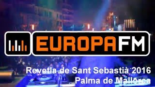 REVETLA DE SANT SEBASTIÀ 2016 CON EUROPA FM [upl. by Nomor570]