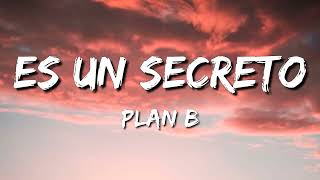 Plan B  Es un secreto Lyrics [upl. by Mahoney857]