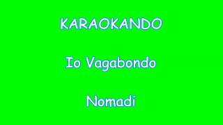 Karaoke Italiano  Io Vagabondo  Nomadi Testo [upl. by Nylad]