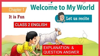 CLASS 2 ENGLISHUNIT 2WELCOME TO MY WORLD CHAPTER 1IT IS FUN NCERTQUESTION ANSWERS [upl. by Soane981]