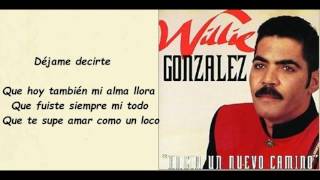 Déjame Decirte  Willie Gonzales Letra [upl. by Selden]