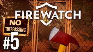 Firewatch Gameplay  Ep 5  NO TRESPASSING  Lets Play Firewatch Firewatch Full Gameplay [upl. by Valerlan988]