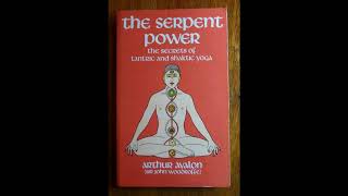 The Serpent Power  Arthur Avalon John Woodroffe  Introduction 007 Theoretical Bases of this Yoga [upl. by Frasco]