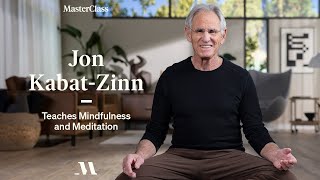 Jon KabatZinn Teaches Mindfulness and Meditation  Official Trailer  MasterClass [upl. by Retlaw]