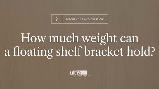 How Much Weight Can a Floating Shelf Hold  Ultrashelf [upl. by Taub65]